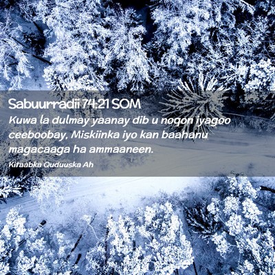 Picture 02 - Sabuurradii 74:21 SOM - Kuwa la dulmay yaanay dib u noqon iyagoo - Bible Verse Picture