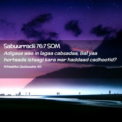 Picture 02 - Sabuurradii 76:7 SOM - Adigase waa in lagaa cabsadaa, Bal yaa hortaada - Bible Verse Picture