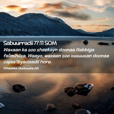 Picture 02 - Sabuurradii 77:11 SOM - Waxaan ka soo sheekayn doonaa Rabbiga - Bible Verse Picture