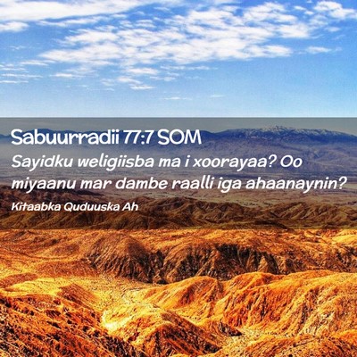 Picture 02 - Sabuurradii 77:7 SOM - Sayidku weligiisba ma i xoorayaa? Oo miyaanu mar - Bible Verse Picture