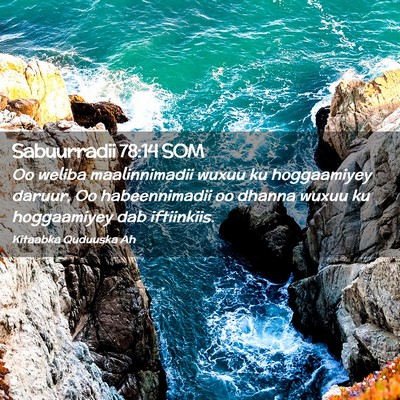 Picture 02 - Sabuurradii 78:14 SOM - Oo weliba maalinnimadii wuxuu ku hoggaamiyey - Bible Verse Picture