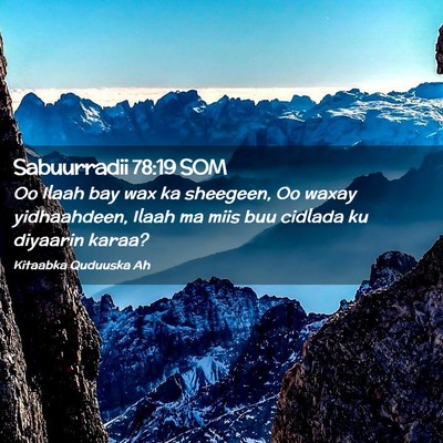 Picture 02 - Sabuurradii 78:19 SOM - Oo Ilaah bay wax ka sheegeen, Oo waxay - Bible Verse Picture
