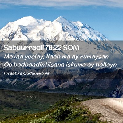 Picture 02 - Sabuurradii 78:22 SOM - Maxaa yeelay, Ilaah ma ay rumaysan, Oo - Bible Verse Picture