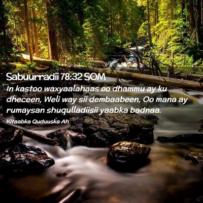 Picture 02 - Sabuurradii 78:32 SOM - In kastoo waxyaalahaas oo dhammu ay ku dheceen, - Bible Verse Picture