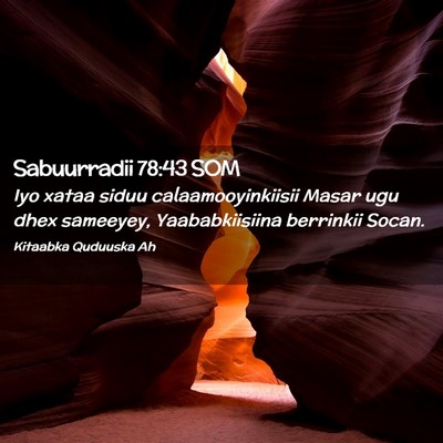 Picture 02 - Sabuurradii 78:43 SOM - Iyo xataa siduu calaamooyinkiisii Masar ugu dhex - Bible Verse Picture