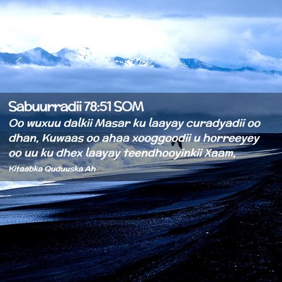 Picture 02 - Sabuurradii 78:51 SOM - Oo wuxuu dalkii Masar ku laayay curadyadii oo - Bible Verse Picture