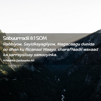 Picture 02 - Sabuurradii 8:1 SOM - Rabbiyow, Sayidkayagiiyow, Magacaagu dunida oo - Bible Verse Picture