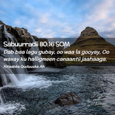 Picture 02 - Sabuurradii 80:16 SOM - Dab baa lagu gubay, oo waa la gooyay, Oo waxay ku - Bible Verse Picture