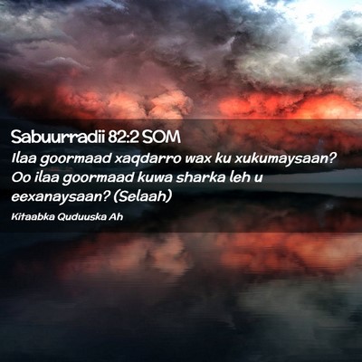 Picture 02 - Sabuurradii 82:2 SOM - Ilaa goormaad xaqdarro wax ku xukumaysaan? Oo - Bible Verse Picture