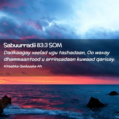 Picture 02 - Sabuurradii 83:3 SOM - Dadkaagay xeelad ugu tashadaan, Oo waxay - Bible Verse Picture