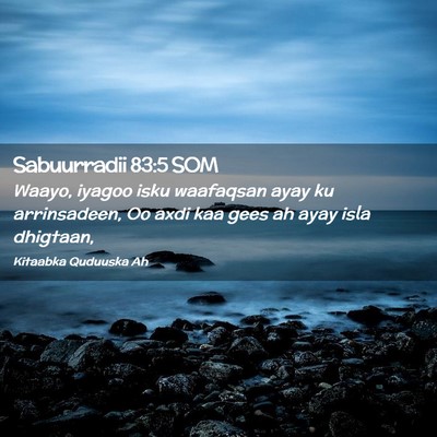 Picture 02 - Sabuurradii 83:5 SOM - Waayo, iyagoo isku waafaqsan ayay ku arrinsadeen, - Bible Verse Picture
