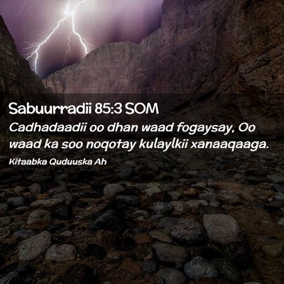Picture 02 - Sabuurradii 85:3 SOM - Cadhadaadii oo dhan waad fogaysay, Oo waad ka soo - Bible Verse Picture