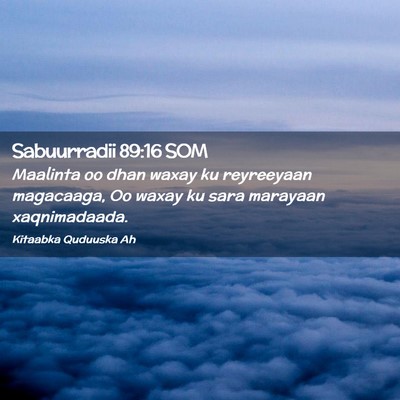 Picture 02 - Sabuurradii 89:16 SOM - Maalinta oo dhan waxay ku reyreeyaan magacaaga, - Bible Verse Picture