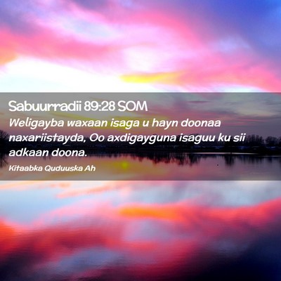 Picture 02 - Sabuurradii 89:28 SOM - Weligayba waxaan isaga u hayn doonaa - Bible Verse Picture