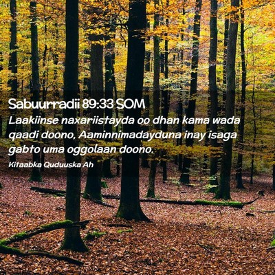 Picture 02 - Sabuurradii 89:33 SOM - Laakiinse naxariistayda oo dhan kama wada qaadi - Bible Verse Picture