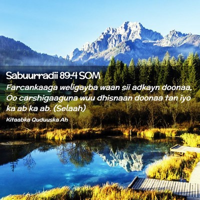 Picture 02 - Sabuurradii 89:4 SOM - Farcankaaga weligayba waan sii adkayn doonaa, Oo - Bible Verse Picture