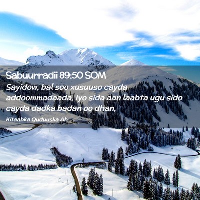 Picture 02 - Sabuurradii 89:50 SOM - Sayidow, bal soo xusuuso cayda addoommadaada, Iyo - Bible Verse Picture