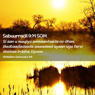 Picture 02 - Sabuurradii 9:14 SOM - Si aan u muujiyo ammaantaada oo dhan, - Bible Verse Picture