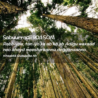 Picture 02 - Sabuurradii 90:1 SOM - Rabbiyow, tan iyo ka ab ka ab Adigu waxaad noo - Bible Verse Picture