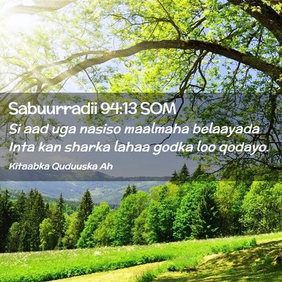 Picture 02 - Sabuurradii 94:13 SOM - Si aad uga nasiso maalmaha belaayada Inta kan - Bible Verse Picture
