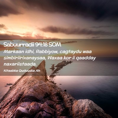Picture 02 - Sabuurradii 94:18 SOM - Markaan idhi, Rabbiyow, cagtaydu waa - Bible Verse Picture