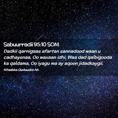 Picture 02 - Sabuurradii 95:10 SOM - Dadkii qarnigaas afartan sannadood waan u - Bible Verse Picture