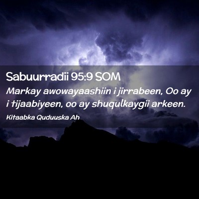 Picture 02 - Sabuurradii 95:9 SOM - Markay awowayaashiin i jirrabeen, Oo ay i - Bible Verse Picture