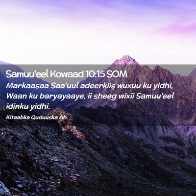 Picture 02 - Samuu'eel Kowaad 10:15 SOM - Markaasaa Saa'uul adeerkiis wuxuu ku yidhi, Waan - Bible Verse Picture