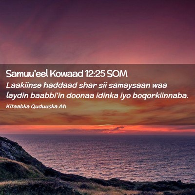 Picture 02 - Samuu'eel Kowaad 12:25 SOM - Laakiinse haddaad shar sii samaysaan waa laydin - Bible Verse Picture