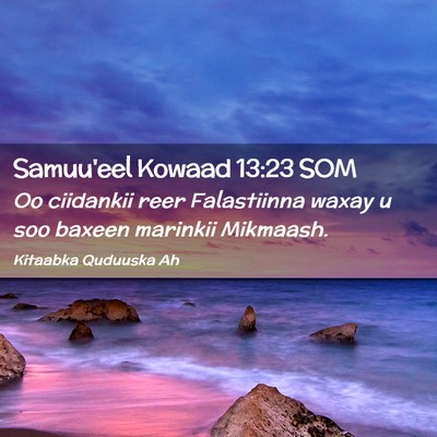 Picture 02 - Samuu'eel Kowaad 13:23 SOM - Oo ciidankii reer Falastiinna waxay u soo baxeen - Bible Verse Picture