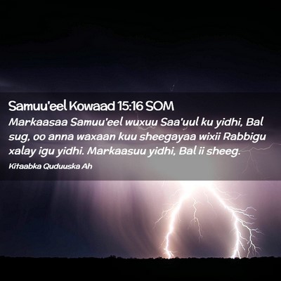 Picture 02 - Samuu'eel Kowaad 15:16 SOM - Markaasaa Samuu'eel wuxuu Saa'uul ku yidhi, Bal - Bible Verse Picture