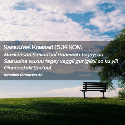 Picture 02 - Samuu'eel Kowaad 15:34 SOM - Markaasaa Samuu'eel Raamaah tegey; oo Saa'uulna - Bible Verse Picture
