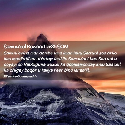 Picture 02 - Samuu'eel Kowaad 15:35 SOM - Samuu'eelna mar dambe uma iman inuu Saa'uul soo - Bible Verse Picture