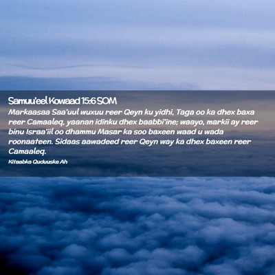 Picture 02 - Samuu'eel Kowaad 15:6 SOM - Markaasaa Saa'uul wuxuu reer Qeyn ku yidhi, Taga - Bible Verse Picture