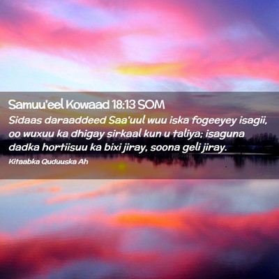 Picture 02 - Samuu'eel Kowaad 18:13 SOM - Sidaas daraaddeed Saa'uul wuu iska fogeeyey - Bible Verse Picture