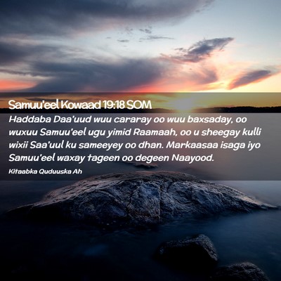 Picture 02 - Samuu'eel Kowaad 19:18 SOM - Haddaba Daa'uud wuu cararay oo wuu baxsaday, oo - Bible Verse Picture