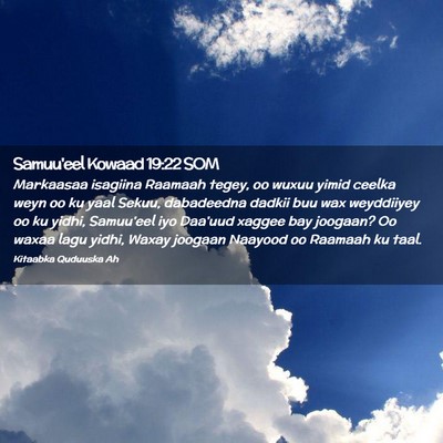 Picture 02 - Samuu'eel Kowaad 19:22 SOM - Markaasaa isagiina Raamaah tegey, oo wuxuu yimid - Bible Verse Picture