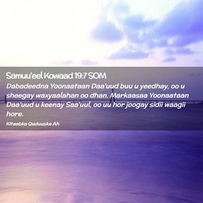 Picture 02 - Samuu'eel Kowaad 19:7 SOM - Dabadeedna Yoonaataan Daa'uud buu u yeedhay, oo u - Bible Verse Picture