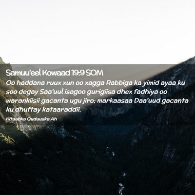 Picture 02 - Samuu'eel Kowaad 19:9 SOM - Oo haddana ruux xun oo xagga Rabbiga ka yimid - Bible Verse Picture