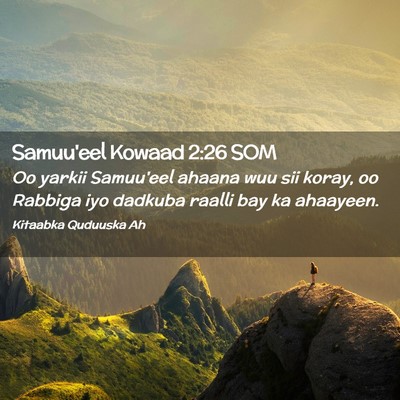 Picture 02 - Samuu'eel Kowaad 2:26 SOM - Oo yarkii Samuu'eel ahaana wuu sii koray, oo - Bible Verse Picture