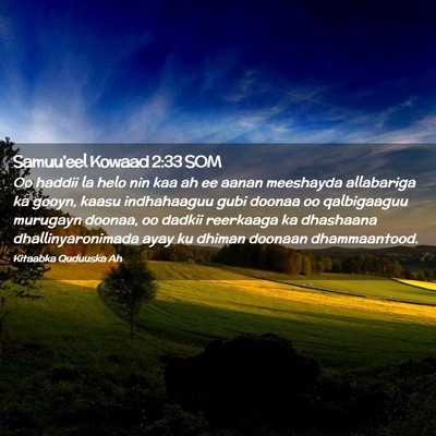 Picture 02 - Samuu'eel Kowaad 2:33 SOM - Oo haddii la helo nin kaa ah ee aanan meeshayda - Bible Verse Picture