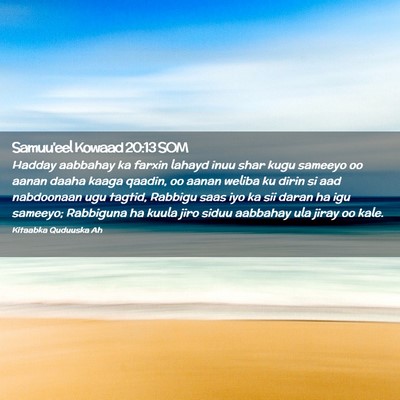 Picture 02 - Samuu'eel Kowaad 20:13 SOM - Hadday aabbahay ka farxin lahayd inuu shar kugu - Bible Verse Picture