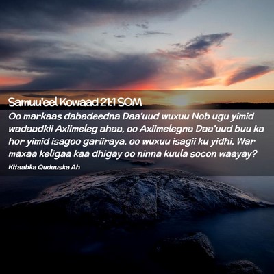 Picture 02 - Samuu'eel Kowaad 21:1 SOM - Oo markaas dabadeedna Daa'uud wuxuu Nob ugu yimid - Bible Verse Picture