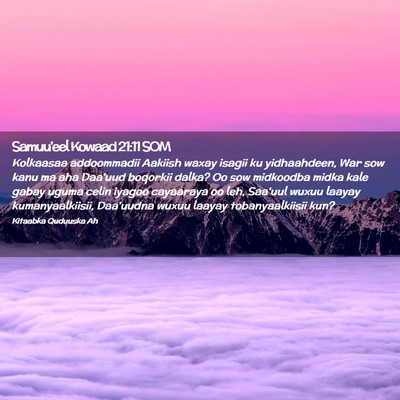 Picture 02 - Samuu'eel Kowaad 21:11 SOM - Kolkaasaa addoommadii Aakiish waxay isagii ku - Bible Verse Picture