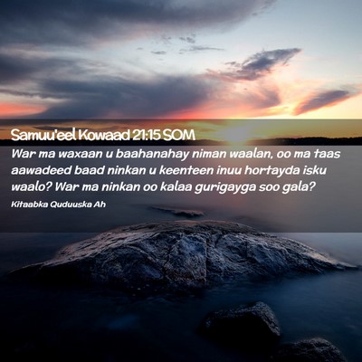 Picture 02 - Samuu'eel Kowaad 21:15 SOM - War ma waxaan u baahanahay niman waalan, oo ma - Bible Verse Picture