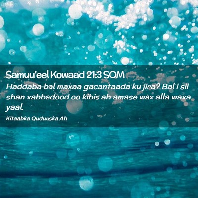Picture 02 - Samuu'eel Kowaad 21:3 SOM - Haddaba bal maxaa gacantaada ku jira? Bal i sii - Bible Verse Picture