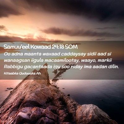 Picture 02 - Samuu'eel Kowaad 24:18 SOM - Oo adna maanta waxaad caddaysay sidii aad si - Bible Verse Picture