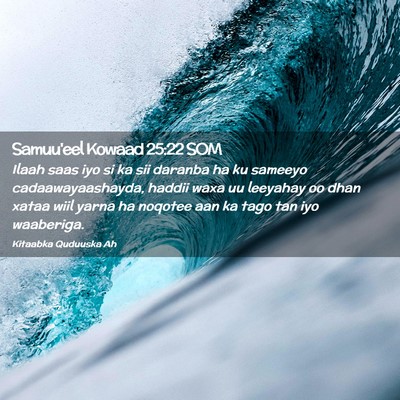 Picture 02 - Samuu'eel Kowaad 25:22 SOM - Ilaah saas iyo si ka sii daranba ha ku sameeyo - Bible Verse Picture
