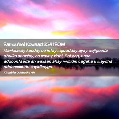 Picture 02 - Samuu'eel Kowaad 25:41 SOM - Markaasay kacday oo intay sujuudday ayay - Bible Verse Picture