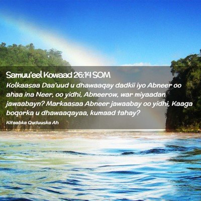 Picture 02 - Samuu'eel Kowaad 26:14 SOM - Kolkaasaa Daa'uud u dhawaaqay dadkii iyo Abneer - Bible Verse Picture